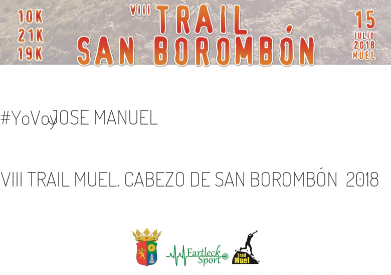 #YoVoy - JOSE MANUEL (VIII TRAIL MUEL. CABEZO DE SAN BOROMBÓN  2018)