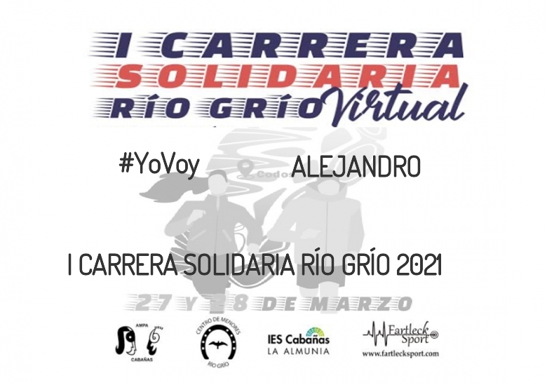 #YoVoy - ALEJANDRO (I CARRERA SOLIDARIA RÍO GRÍO 2021)