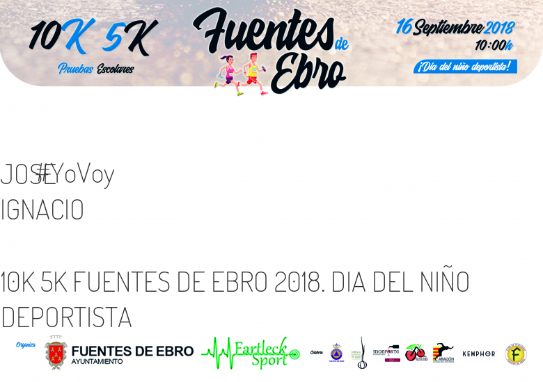 #YoVoy - JOSE IGNACIO (10K 5K FUENTES DE EBRO 2018. DIA DEL NIÑO DEPORTISTA)