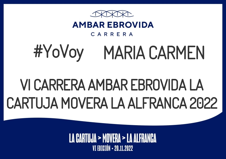 #YoVoy - MARIA CARMEN (VI CARRERA AMBAR EBROVIDA LA CARTUJA MOVERA LA ALFRANCA 2022)