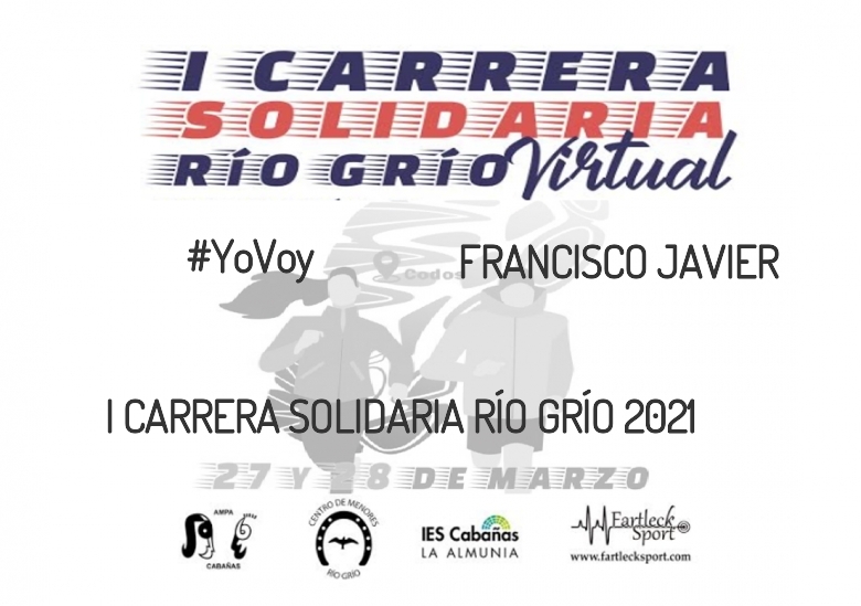 #YoVoy - FRANCISCO JAVIER (I CARRERA SOLIDARIA RÍO GRÍO 2021)