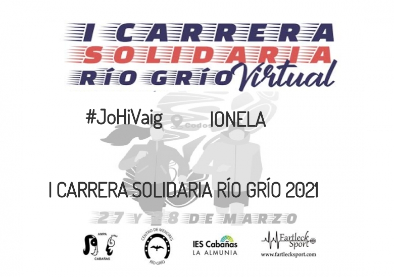 #YoVoy - IONELA (I CARRERA SOLIDARIA RÍO GRÍO 2021)