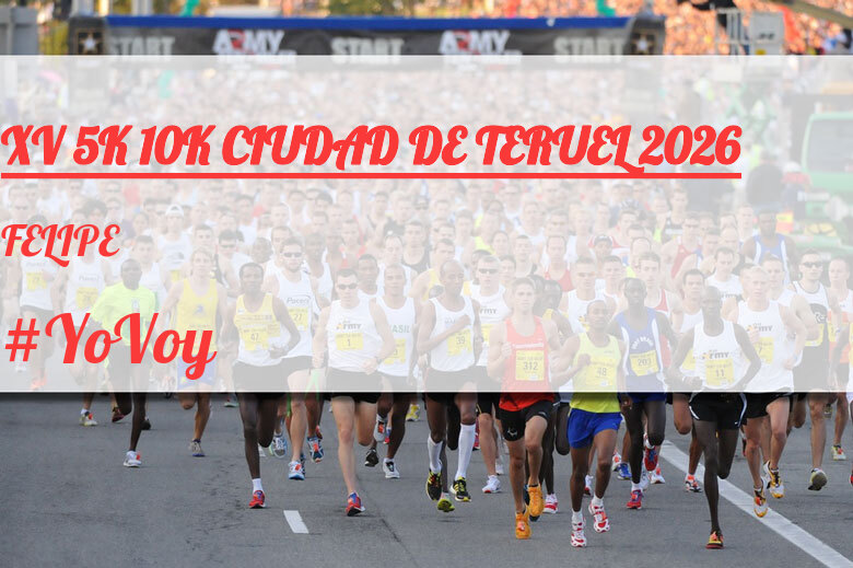 #YoVoy - FELIPE (XV 5K 10K CIUDAD DE TERUEL 2026)
