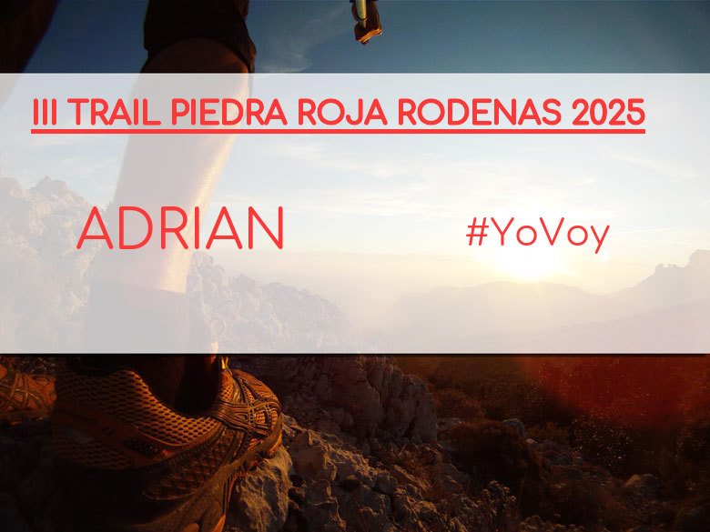#YoVoy - ADRIAN (III TRAIL PIEDRA ROJA RODENAS 2025)