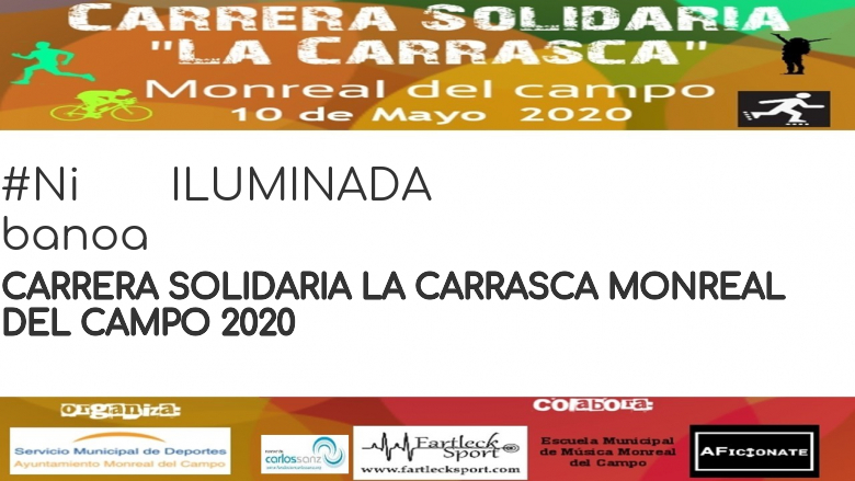 #YoVoy - ILUMINADA (CARRERA SOLIDARIA LA CARRASCA MONREAL DEL CAMPO 2020)