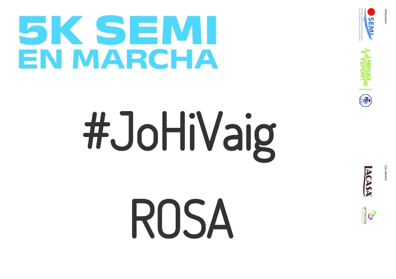 #JoHiVaig - ROSA (5K SEMI EN MARCHA 2023)