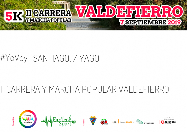 #YoVoy - SANTIAGO. / YAGO (II CARRERA Y MARCHA POPULAR VALDEFIERRO)