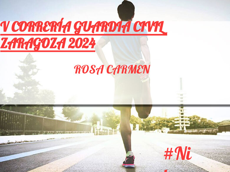 #YoVoy - ROSA CARMEN (V CORRERÍA GUARDIA CIVIL ZARAGOZA 2024)