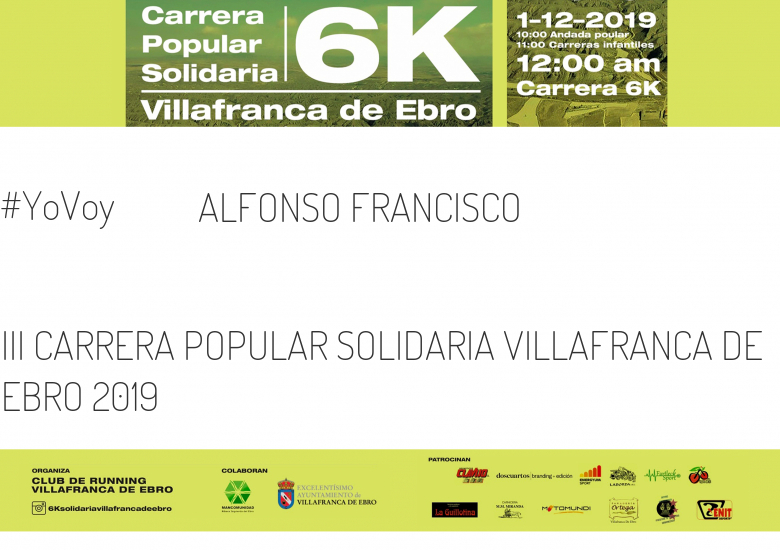 #YoVoy - ALFONSO FRANCISCO (III CARRERA POPULAR SOLIDARIA VILLAFRANCA DE EBRO 2019)