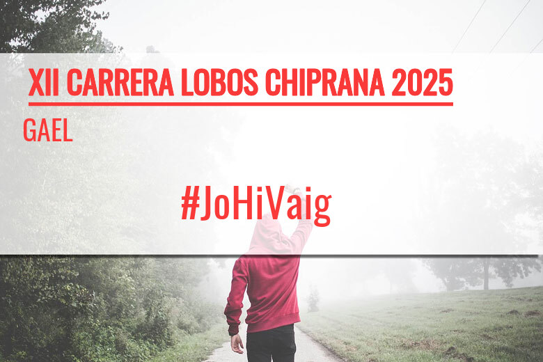 #YoVoy - GAEL (XII CARRERA LOBOS CHIPRANA 2025)