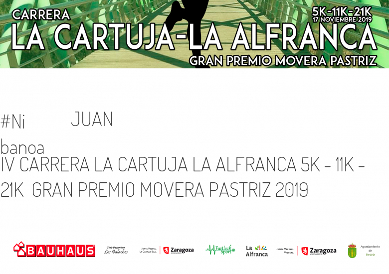 #JoHiVaig - JUAN (IV CARRERA LA CARTUJA LA ALFRANCA 5K - 11K - 21K  GRAN PREMIO MOVERA PASTRIZ 2019)