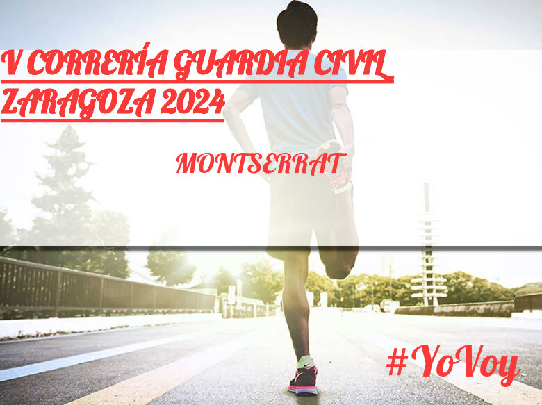 #YoVoy - MONTSERRAT (V CORRERÍA GUARDIA CIVIL ZARAGOZA 2024)