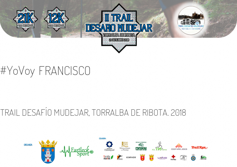 #YoVoy - FRANCISCO (TRAIL DESAFÍO MUDEJAR, TORRALBA DE RIBOTA. 2018)