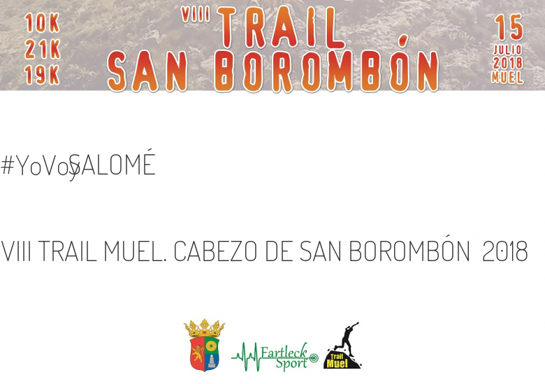 #YoVoy - SALOMÉ (VIII TRAIL MUEL. CABEZO DE SAN BOROMBÓN  2018)