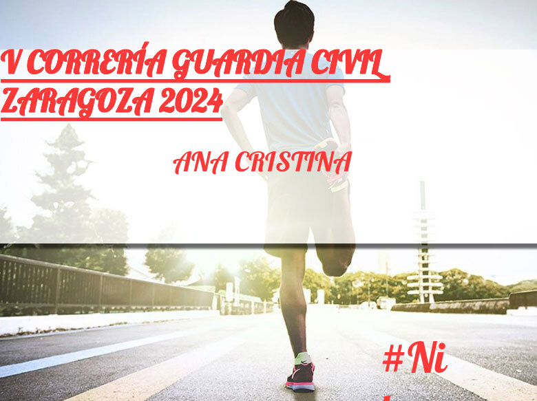 #Ni banoa - ANA CRISTINA (V CORRERÍA GUARDIA CIVIL ZARAGOZA 2024)