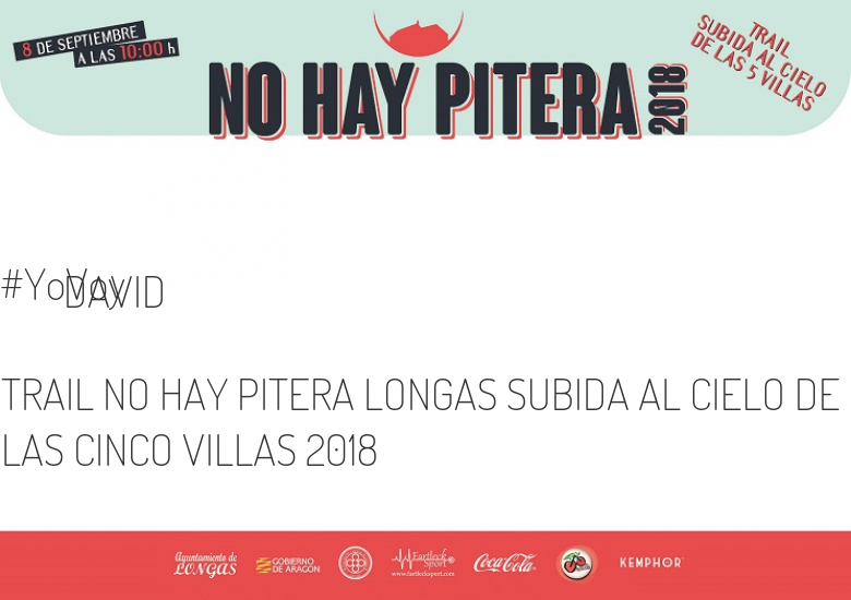 #YoVoy - DAVID (TRAIL NO HAY PITERA LONGAS SUBIDA AL CIELO DE LAS CINCO VILLAS 2018)