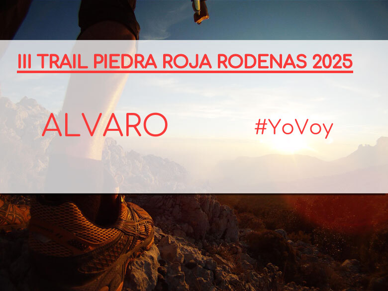 #YoVoy - ALVARO (III TRAIL PIEDRA ROJA RODENAS 2025)