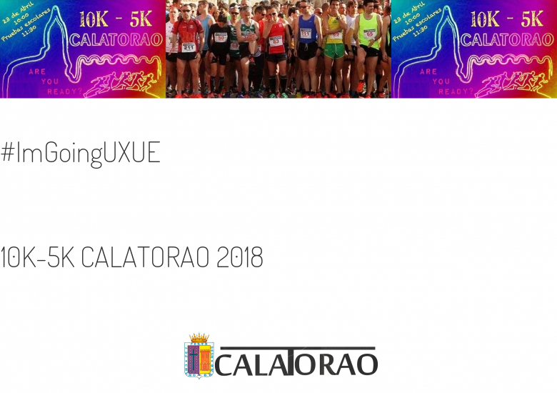 #ImGoing - UXUE (10K-5K CALATORAO 2018)