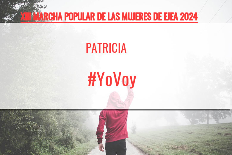 #YoVoy - PATRICIA (XIII MARCHA POPULAR DE LAS MUJERES DE EJEA 2024)