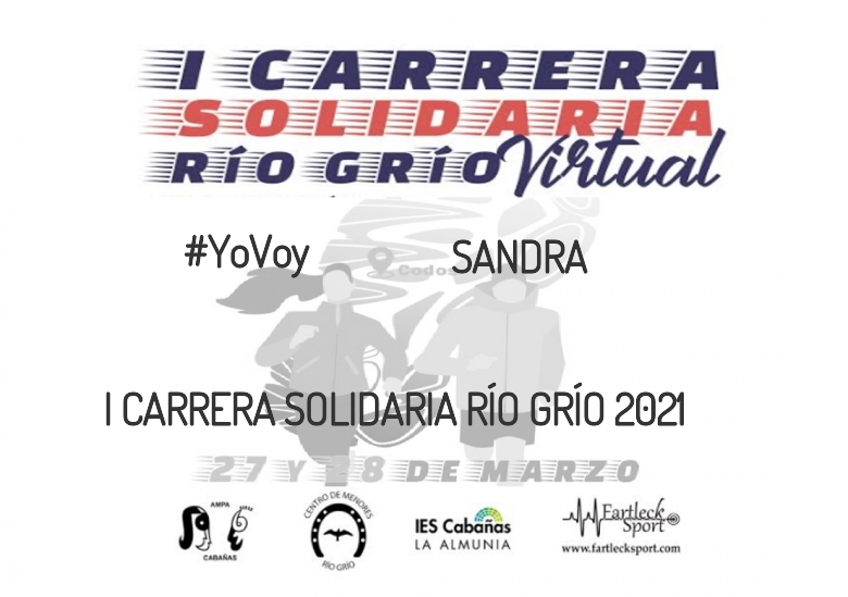 #YoVoy - SANDRA (I CARRERA SOLIDARIA RÍO GRÍO 2021)