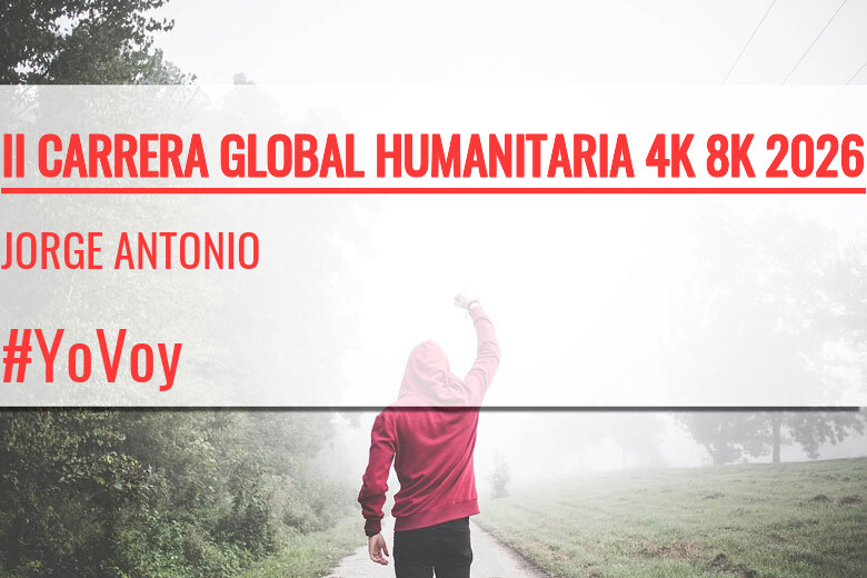 #YoVoy - JORGE ANTONIO (II CARRERA GLOBAL HUMANITARIA 4K 8K 2026)