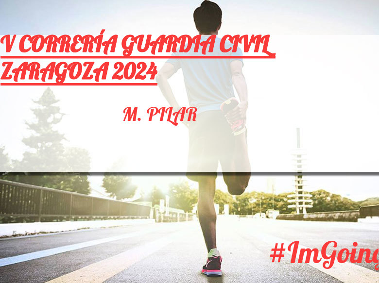 #YoVoy - M. PILAR (V CORRERÍA GUARDIA CIVIL ZARAGOZA 2024)