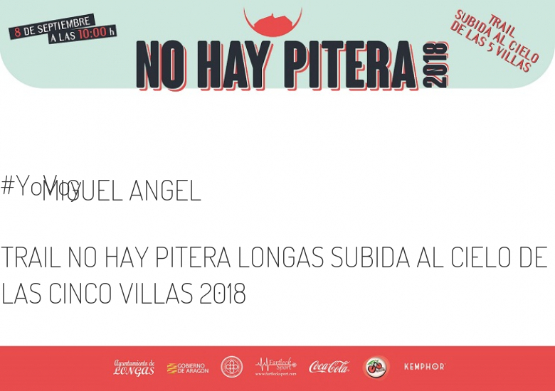 #EuVou - MIGUEL ANGEL (TRAIL NO HAY PITERA LONGAS SUBIDA AL CIELO DE LAS CINCO VILLAS 2018)