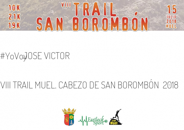 #YoVoy - JOSE VICTOR (VIII TRAIL MUEL. CABEZO DE SAN BOROMBÓN  2018)