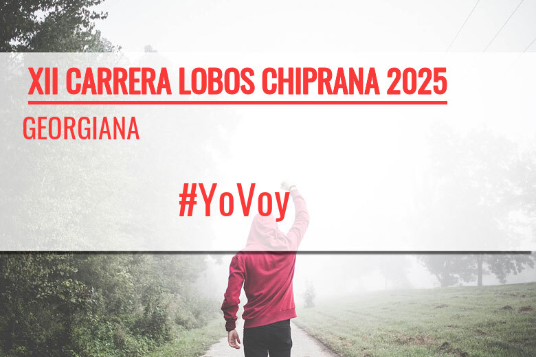 #YoVoy - GEORGIANA (XII CARRERA LOBOS CHIPRANA 2025)