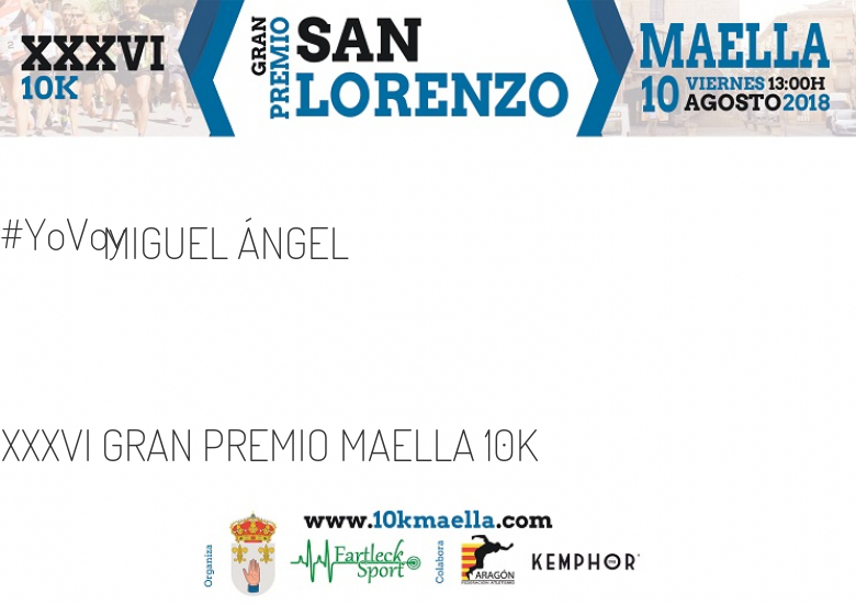 #YoVoy - MIGUEL ÁNGEL (XXXVI GRAN PREMIO MAELLA 10K )