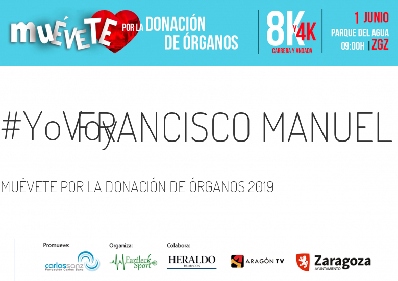 #YoVoy - FRANCISCO MANUEL (MUÉVETE POR LA DONACIÓN DE ÓRGANOS 2019)