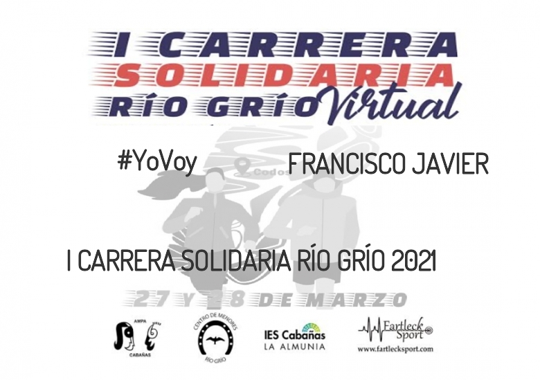 #YoVoy - FRANCISCO JAVIER (I CARRERA SOLIDARIA RÍO GRÍO 2021)