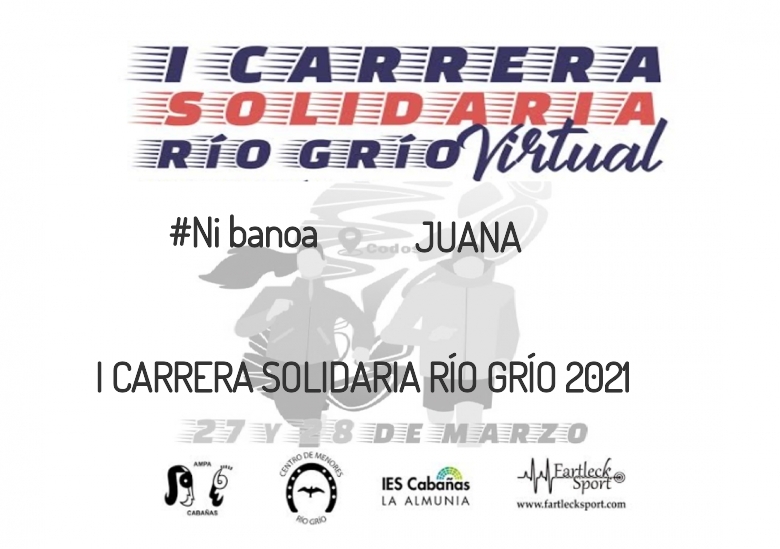 #YoVoy - JUANA (I CARRERA SOLIDARIA RÍO GRÍO 2021)
