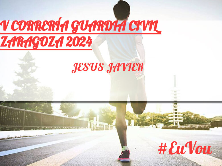 #YoVoy - JESUS JAVIER (V CORRERÍA GUARDIA CIVIL ZARAGOZA 2024)
