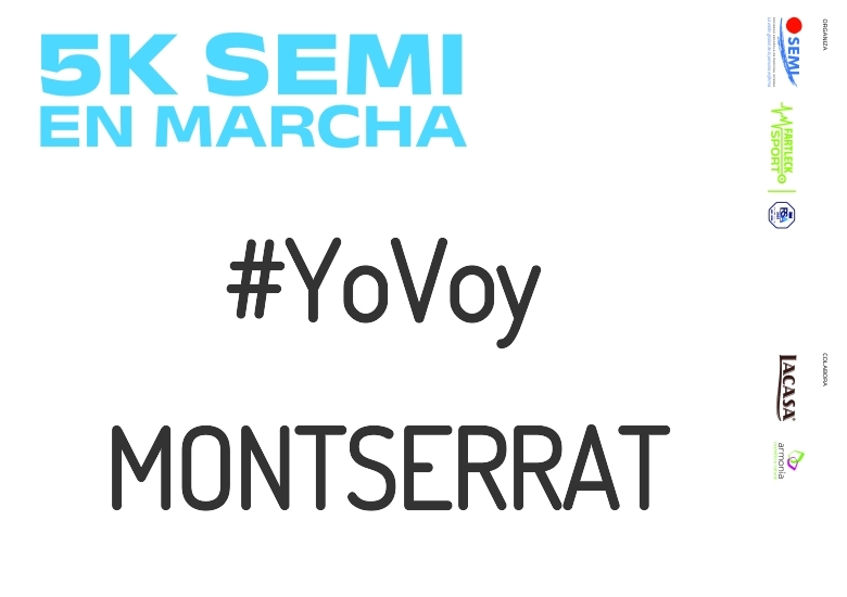 #YoVoy - MONTSERRAT (5K SEMI EN MARCHA 2023)