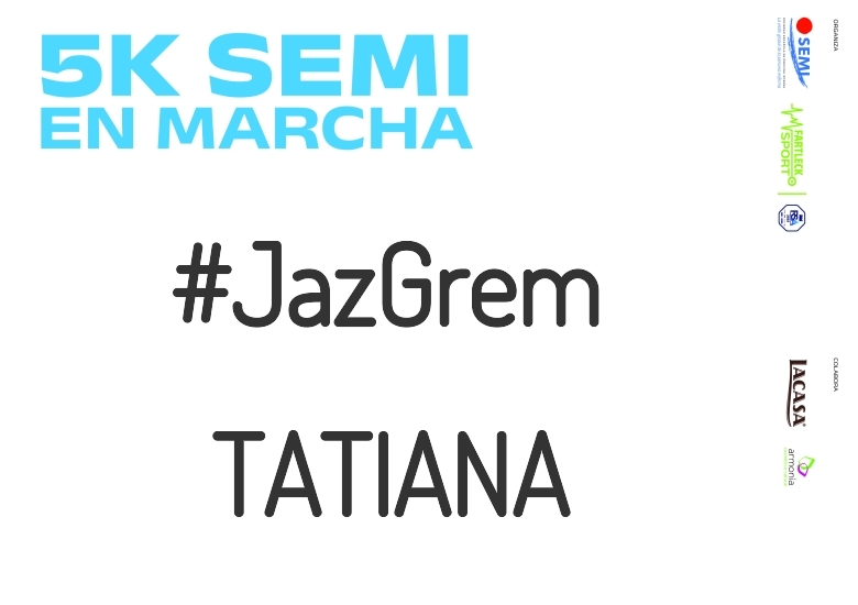 #JazGrem - TATIANA (5K SEMI EN MARCHA 2023)