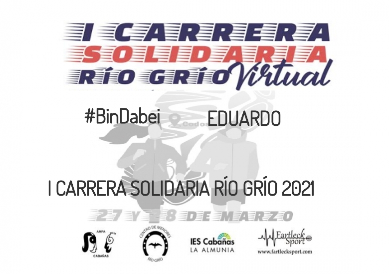 #YoVoy - EDUARDO (I CARRERA SOLIDARIA RÍO GRÍO 2021)