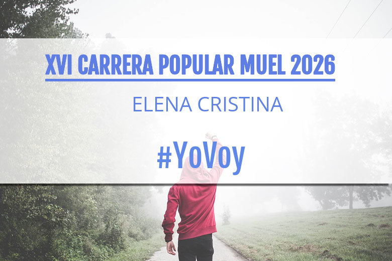 #YoVoy - ELENA CRISTINA (XVI CARRERA POPULAR MUEL 2026)