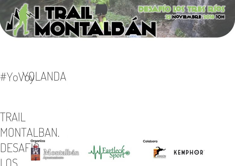 #YoVoy - YOLANDA (TRAIL MONTALBAN. DESAFIO LOS TRES RIOS)