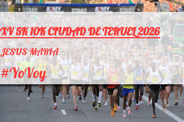 #YoVoy - JESUS MARIA (XV 5K 10K CIUDAD DE TERUEL 2026)