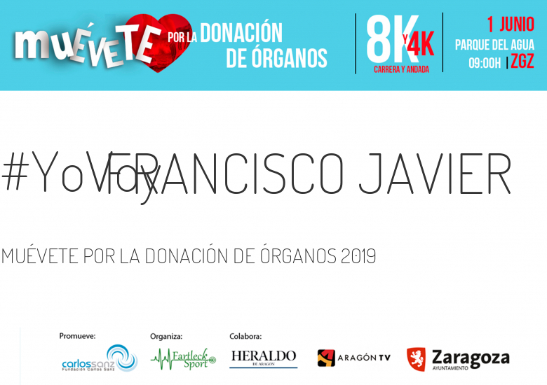 #YoVoy - FRANCISCO JAVIER (MUÉVETE POR LA DONACIÓN DE ÓRGANOS 2019)