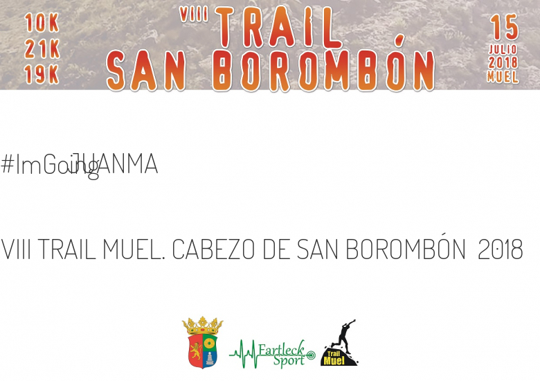 #YoVoy - JUANMA (VIII TRAIL MUEL. CABEZO DE SAN BOROMBÓN  2018)