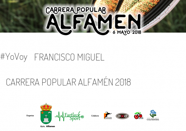 #JoHiVaig - FRANCISCO MIGUEL (CARRERA POPULAR ALFAMÉN 2018)