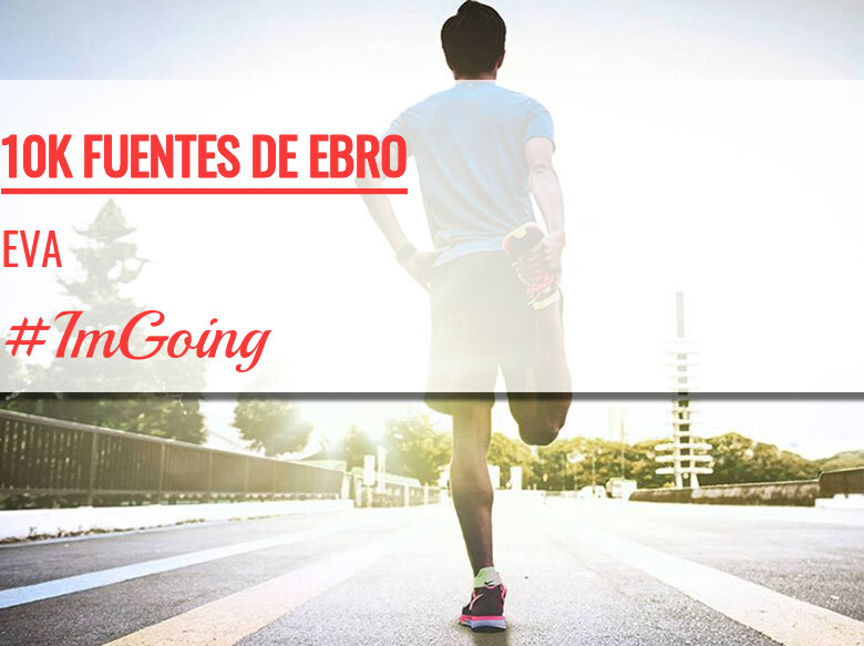 #YoVoy - EVA (10K FUENTES DE EBRO)