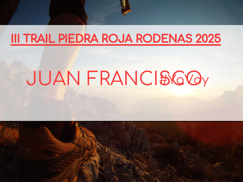 #ImGoing - JUAN FRANCISCO (III TRAIL PIEDRA ROJA RODENAS 2025)