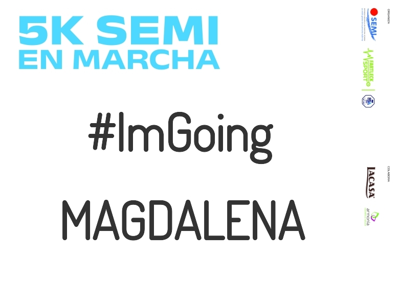 #ImGoing - MAGDALENA (5K SEMI EN MARCHA 2023)