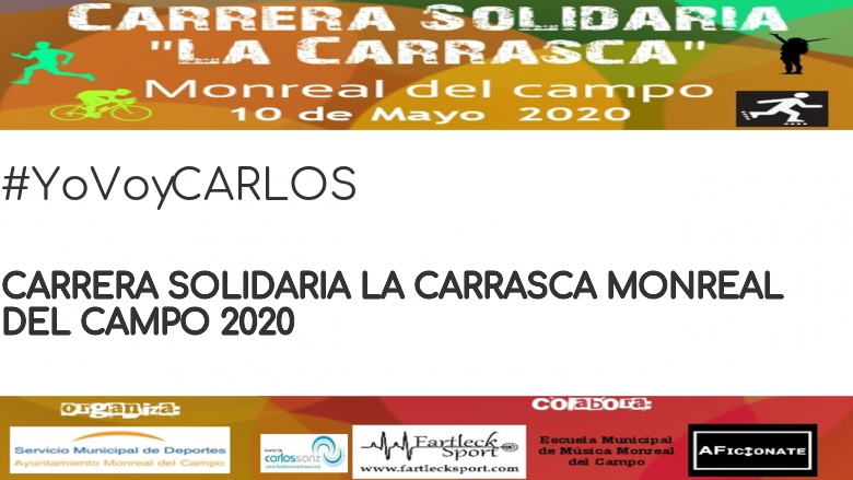 #YoVoy - CARLOS (CARRERA SOLIDARIA LA CARRASCA MONREAL DEL CAMPO 2020)