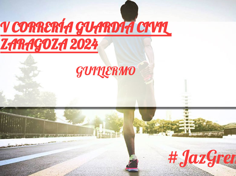 #JazGrem - GUILLERMO (V CORRERÍA GUARDIA CIVIL ZARAGOZA 2024)