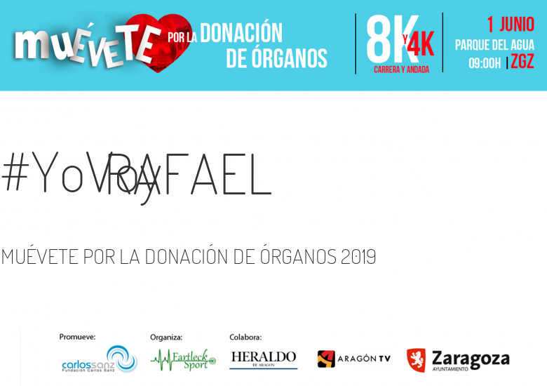 #YoVoy - RAFAEL (MUÉVETE POR LA DONACIÓN DE ÓRGANOS 2019)