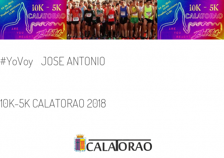 #EuVou - JOSE ANTONIO (10K-5K CALATORAO 2018)